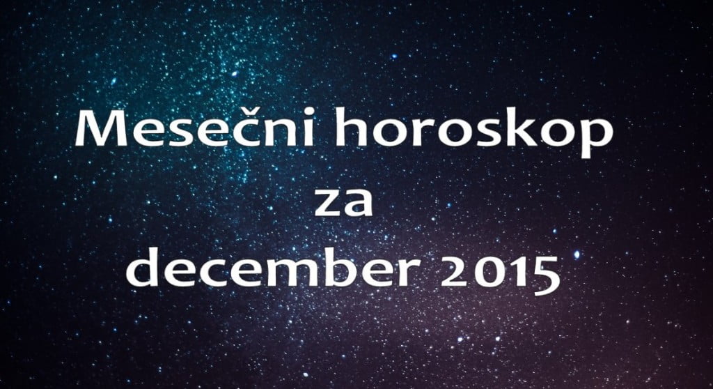 Mesečni horoskop za december 2015
