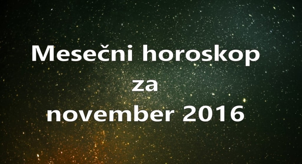 Mesečni horoskop za november 2016