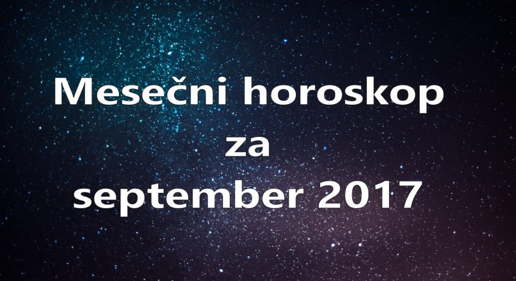 Mesečni horoskop za september 2017
