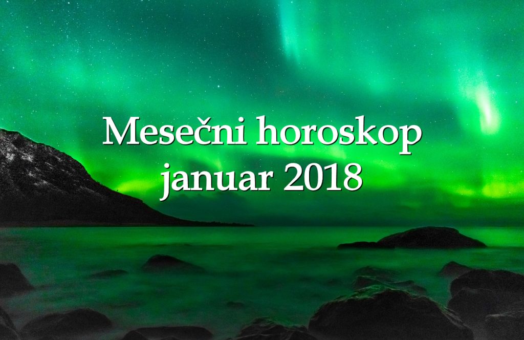 Mesečni horoskop januar 2018